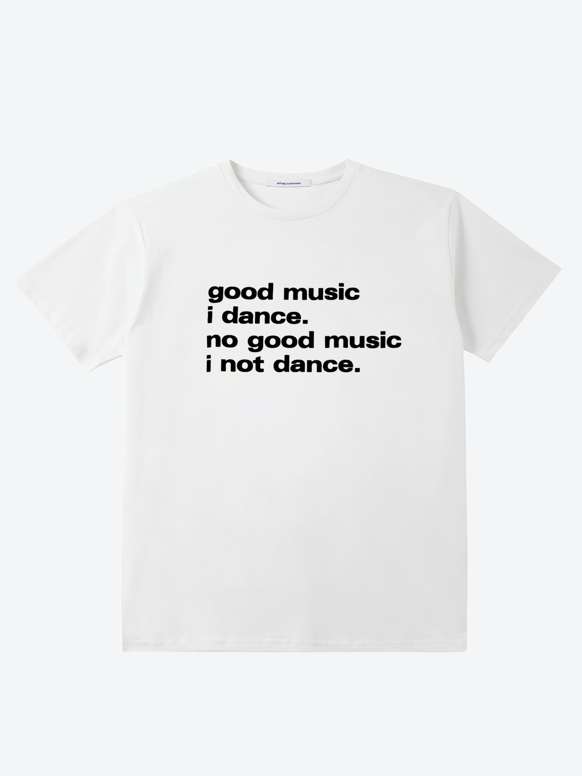 airbag craftworks  good music i dance | off white with black